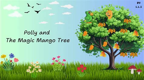  The Magic Mango Tree:  A Story of Greed, Forgiveness, and the Unexpected Rewards of Kindness