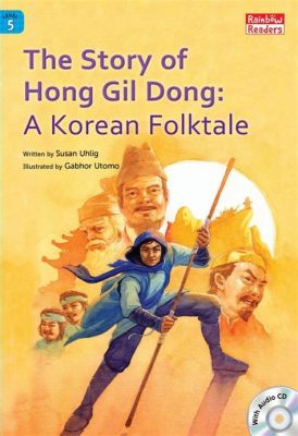  The Tale of Hong Gil-dong: A Story of Unconventional Heroism and Social Commentary?